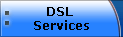 DSL 
Services