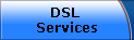 DSL 
Services